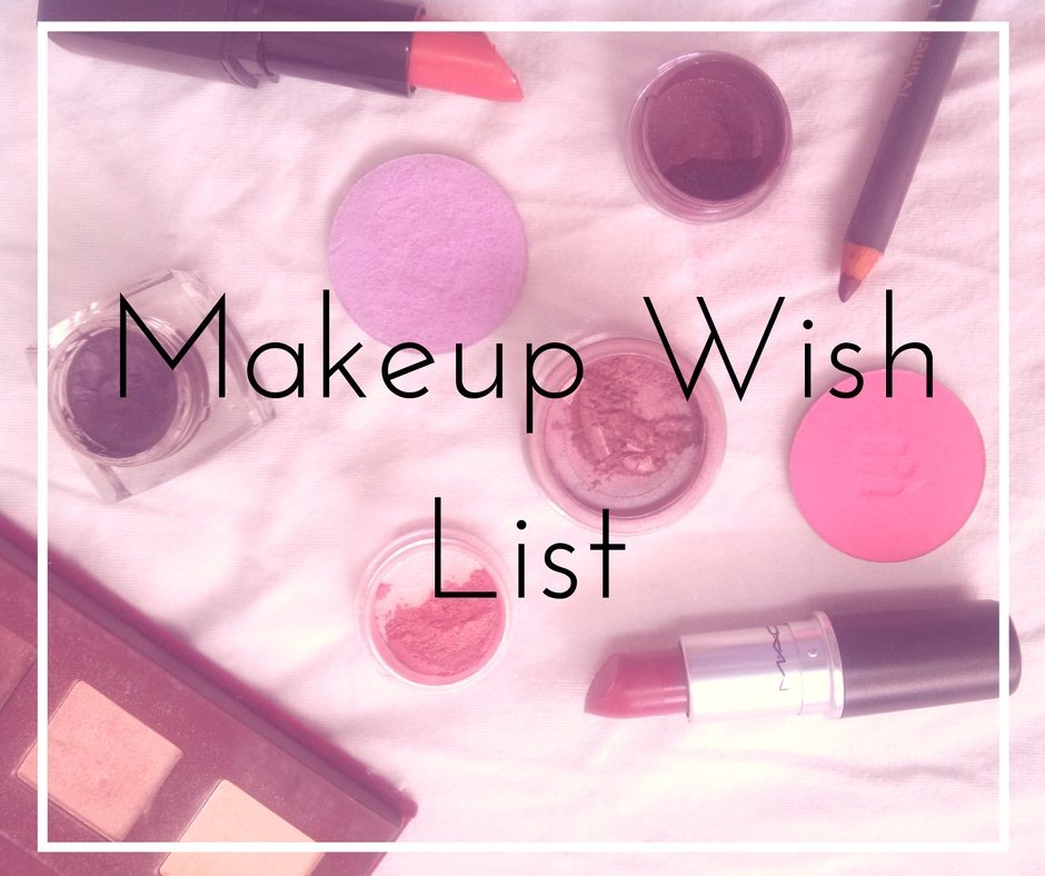 Makeup Wish List